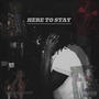 HERE TO STAY (Explicit)