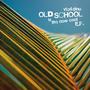 Old School Is The New Cool EP