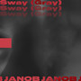 Sway (Gray) [Explicit]