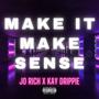 Make It Make Sense (feat. Kay Drippie) [Explicit]