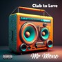 Club to Love (Explicit)