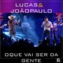 Oque Vai Ser da Gente (Ao Vivo)