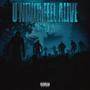 U NEVER FEEL ALIVE (Explicit)