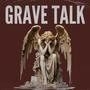 GRAVE TALK (Explicit)