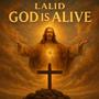God Is Alive (Explicit)