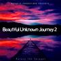 Beautiful Unonown Journey 2 (Explicit)