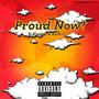 Proud Now! (feat. Xaotix!) (Explicit)