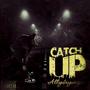 Catch Up (Explicit)