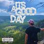 Its A Good Day (Explicit)