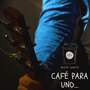 Café Para Uno