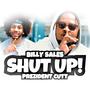 Shut Up (feat. Prezident Cutt) [Explicit]