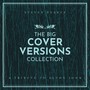 The Big Cover Versions Collection (A Tribute to Elton John)