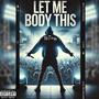 let me Body This (Explicit)