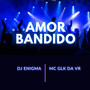 amor bandido (Explicit)