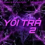 YỐI TRÁ 2 (Explicit)