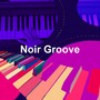 Noir Groove
