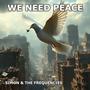 We Need Peace