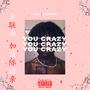 YOU CRAZY (Explicit)