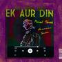 Ek Aur Din (feat. Hasnain Samo) [Special Version]