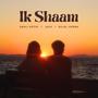 Ik Shaam (feat. Sujal Verma & Jack)