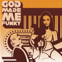 God Made Me Funky