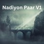 Nadiyon Paar (V1)