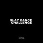 Slay Dance Challenge