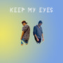 Keep My Eyes