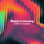 Rhythm Is Grooving
