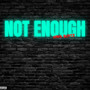 Not Enough (Explicit)