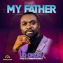 MY FATHER (feat. Iyke D Combophonist)