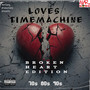 Loves Time-Machine (Broken Hearts Edition) [Explicit]