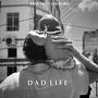 Dad Life (feat. Tony Dean) [Explicit]