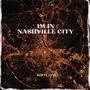 IM IN NASHVILLE CITY (feat. L1AN) [Explicit]