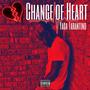 CHANGE OF HEART (Explicit)