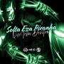 Solta Essa Piranha Que Tem Dentro (Explicit)