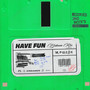 Have Fun (Explicit)