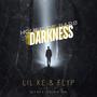 Darkness (feat. Lil KE)