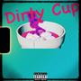 Dirty Cup (Explicit)