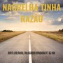 Nagrelha Tinha Razão (feat. DJ Dix)