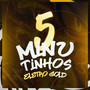 5 MINUTINHOS DE ELETROGOLD