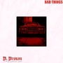 Bad Things (feat. Xzvire Vers) [Explicit]