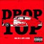 Drop Top (feat. Z1PP5 & NXTRO) [Explicit]