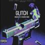 Glitch (Explicit)