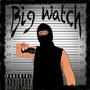Big Watch (feat. Good Wit That) [Explicit]