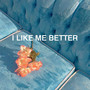 I Like Me Better