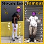 Never Be Famous (Explicit)