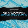 MTG Até Amanhacer (Explicit)