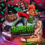 Trapped Out (Explicit)