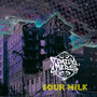 Sour Milk (Explicit)